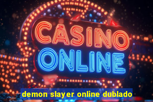 demon slayer online dublado